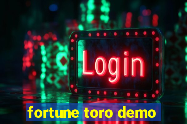 fortune toro demo